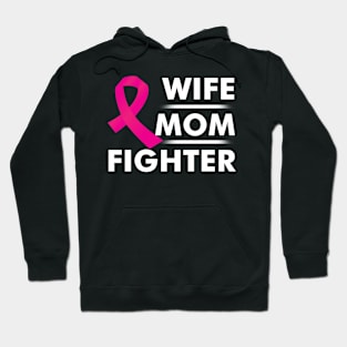 Wife Mom Fighter Breast Cancer Awareness Hoodie